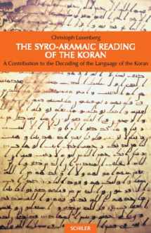 9783899300888-3899300882-The Syro-Aramaic Reading of the Koran: A Contribution to the Decoding of the Language of the Koran