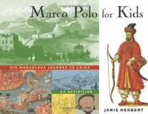 9781556523779-1556523777-Marco Polo for Kids: His Marvelous Journey to China, 21 Activities (8) (For Kids series)