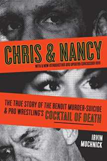 9781550229028-1550229028-Chris & Nancy: The True Story of the Benoit Murder-Suicide and Pro Wrestling's Cocktail of Death