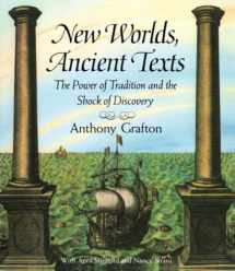 9780674618763-0674618769-New Worlds, Ancient Texts: The Power of Tradition and the Shock of Discovery