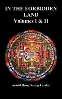 9781849022095-1849022097-In the Forbidden Land: An Account of a Journey in Tibet, Capture by the Tibetan Authorities Imprisonment, Torture, and Ultimate Release (Volu