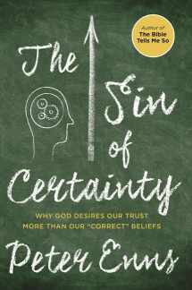 9780062272089-006227208X-The Sin of Certainty: Why God Desires Our Trust More Than Our "Correct" Beliefs