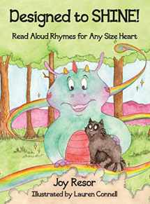 9780984035342-0984035346-Designed to SHINE!: Read Aloud Rhymes for Any Size Heart