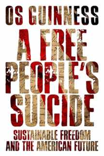 9780830834655-0830834656-A Free People's Suicide: Sustainable Freedom and the American Future