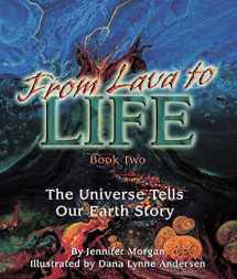 9781584690429-1584690429-From Lava to Life: The Universe Tells Our Earth Story