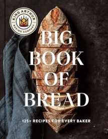 9781668009741-1668009749-The King Arthur Baking Company Big Book of Bread: 125+ Recipes for Every Baker (A Cookbook)