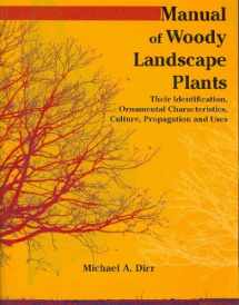 9781588748683-1588748685-Manual of Woody Landscape Plants: Their Identification, Ornamental Characteristics, Culture, Propogation and Uses