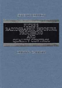 9780398073732-0398073732-Fuchs's Radiographic Exposure and Quality Control (Practical Radiographic Imaging)