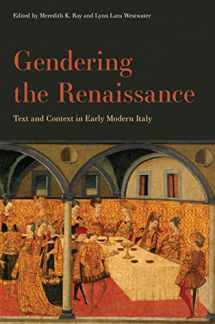 9781644533048-1644533049-Gendering the Renaissance: Text and Context in Early Modern Italy (The Early Modern Exchange)