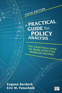 9781483359465-1483359468-A Practical Guide for Policy Analysis: The Eightfold Path to More Effective Problem Solving