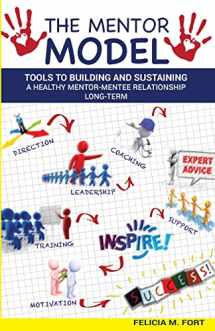 9781546801993-1546801995-The Mentor Model: Tools to Building and Sustaining a Healthy Mentor-Mentee Relationship Long-term