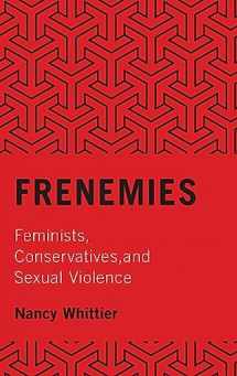 9780190235994-0190235993-Frenemies: Feminists, Conservatives, and Sexual Violence