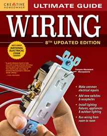 9781580117876-1580117872-Ultimate Guide: Wiring, 8th Updated Edition (Creative Homeowner) DIY Home Electrical Installations & Repairs from New Switches to Indoor & Outdoor Lighting with Step-by-Step Photos (Ultimate Guides)