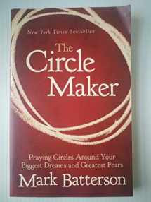 9780310330738-0310330734-The Circle Maker: Praying Circles Around Your Biggest Dreams and Greatest Fears