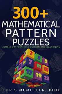 9781512044287-1512044288-300+ Mathematical Pattern Puzzles: Number Pattern Recognition & Reasoning (Improve Your Math Fluency)
