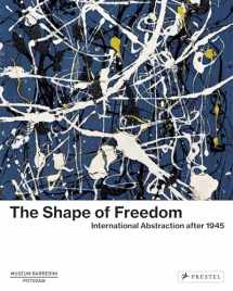 9783791379487-3791379488-The Shape of Freedom: International Abstraction after 1945 (Museum Barberini)