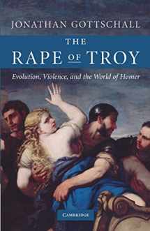 9780521690478-0521690471-The Rape of Troy: Evolution, Violence, and the World of Homer