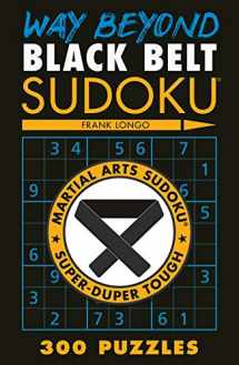 9781454933571-1454933577-Way Beyond Black Belt Sudoku® (Martial Arts Puzzles Series)