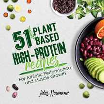 9789492788276-9492788276-51 Plant-Based High-Protein Recipes: For Athletic Performance and Muscle Growth (Vegan Meal Prep Bodybuilding Cookbook)