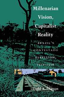 9780822311676-0822311674-Millenarian Vision, Capitalist Reality: Brazil's Contestado Rebellion, 1912-1916