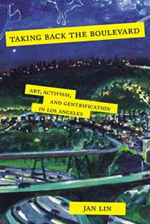9781479809806-1479809802-Taking Back the Boulevard: Art, Activism, and Gentrification in Los Angeles
