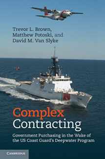 9781107038622-1107038626-Complex Contracting: Government Purchasing in the Wake of the US Coast Guard's Deepwater Program