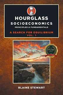9781646203499-1646203496-Hourglass Socioeconomics: Vol. 1, Principles & Fundamentals