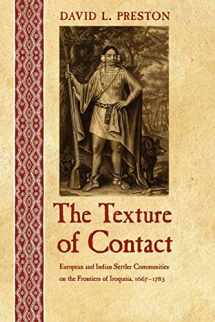 9780803243521-0803243529-The Texture of Contact: European and Indian Settler Communities on the Frontiers of Iroquoia, 1667-1783 (The Iroquoians and Their World)