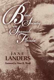 9780252024467-025202446X-Black Society in Spanish Florida (Blacks in the New World)