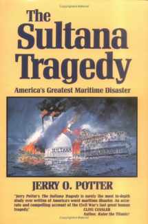 9780882898612-0882898612-The Sultana Tragedy: America's Greatest Maritime Disaster