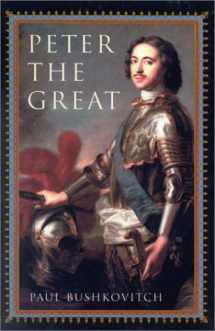 9780847696383-0847696383-Peter the Great (Critical Issues in World and International History)