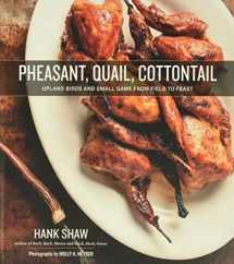 9780996944816-0996944818-Pheasant, Quail, Cottontail: Upland Birds and Small Game from Field to Feast