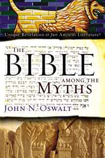 9780310285090-0310285097-The Bible among the Myths: Unique Revelation or Just Ancient Literature?