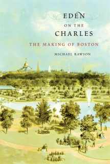 9780674416833-067441683X-Eden on the Charles: The Making of Boston
