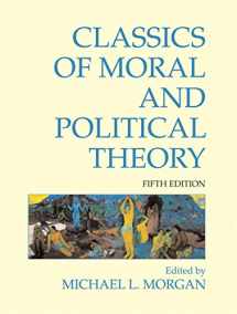 9781603844437-1603844430-Classics of Moral and Political Theory