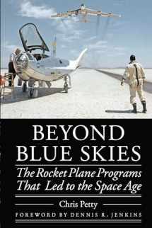 9781496218766-1496218760-Beyond Blue Skies: The Rocket Plane Programs That Led to the Space Age (Outward Odyssey: A People's History of Spaceflight)