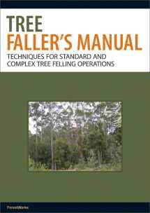 9780643101548-0643101543-The Tree Faller's Manual: Techniques for Standard and Complex Tree-Felling Operations