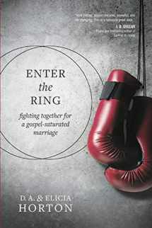 9781631466953-163146695X-Enter the Ring: Fighting Together for a Gospel-Saturated Marriage