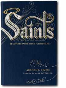 9780800737009-0800737008-Saints: Becoming More Than "Christians"