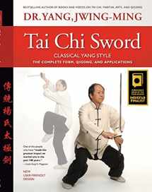 9781594392856-1594392854-Tai Chi Sword Classical Yang Style: The Complete Form, Qigong, and Applications