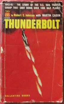 9781885354051-1885354053-Thunderbolt!: An Extraordinary Story of a World War II Ace (Aviation History Series)
