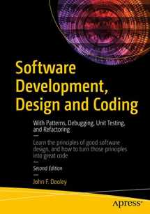 9781484231524-148423152X-Software Development, Design and Coding: With Patterns, Debugging, Unit Testing, and Refactoring