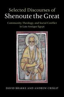 9781107022560-1107022568-Selected Discourses of Shenoute the Great: Community, Theology, and Social Conflict in Late Antique Egypt