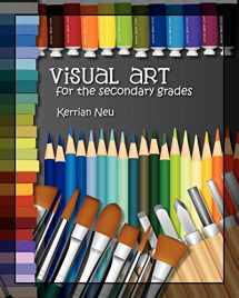 9781463558819-1463558813-Visual Art for the Secondary Grades