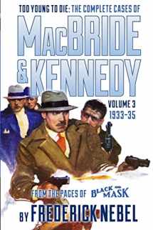 9781618271303-161827130X-Too Young to Die: The Complete Cases of MacBride & Kennedy Volume 3: 1933-35