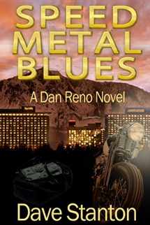 9780989603126-0989603121-Speed Metal Blues: A Dan Reno Novel (Dan Reno Novel Series)