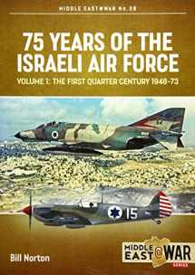 9781913336349-1913336344-75 Years of the Israeli Air Force: Volume 1 - The First Quarter of a Century, 1948-1973 (Middle East@War)