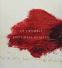 9780300233124-0300233124-Cy Twombly: Fifty Days at Iliam