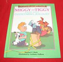 9781555132200-1555132200-Miggy and Tiggy: A Book About Overcoming Jealousy (Building Christian Character)