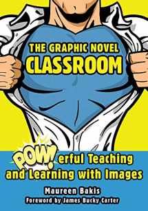 9781628737349-1628737344-The Graphic Novel Classroom: POWerful Teaching and Learning with Images